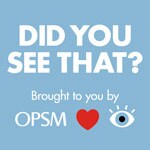 OPSM Did You See That OPSM Did You See That